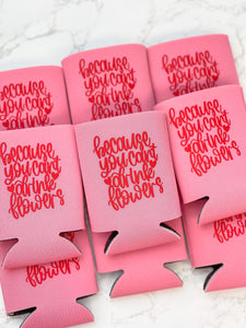 'Because you can't drink flowers' Drink Huggers - Pack of 10